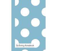 So Dotty Ruled Notebook with durable hardback cover and 126 pages of ruled paper 6 x 9 inches blue dot design: handy jotter or note-taker for all your day to day needs