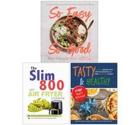 So Easy So Good, The Slim 800 Hot Air Fryer Recipe Cookbook & Tasty & Healthy F*ck That's Delicious 3 Books Collection Set