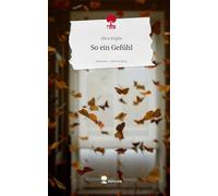 So ein Gefühl. Life is a Story - story.one