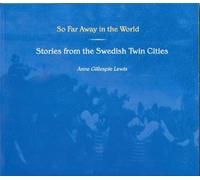 So Far Away in the World: Stories from the Swedish Twin Cities (Minnesota) by Anne Gillespie Lewis (2001-11-01)