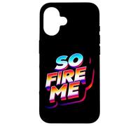 So Fire Me |- Carcasa para iPhone 16