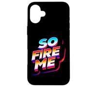So Fire Me |- Carcasa para iPhone 16 Plus