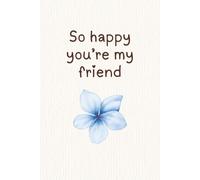 So Glad You're my friend Gift Notebook - Design 2 - 120 Ruled Pages - Paperback: Ideal for study, journal or note taking
