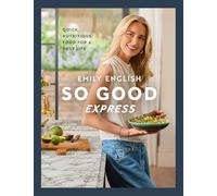 So Good Express: The Number One Sunday Times Bestseller - 'Gen Z's Nigella' The Times (Emily English)