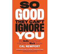 So Good They Can't Ignore You