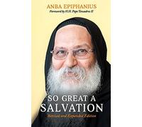 So Great a Salvation: Biblical Meditations of a Contemporary Desert Father: 1