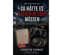 So hätte es stehen bleiben müssen: Ein Nora-Hagen-Justizthriller über Schuld, Wahrheit und die Grenzen privater Gerechtigkeit (Köln Krimis und Thriller´s)