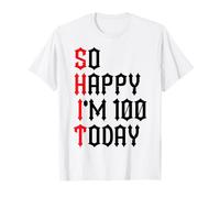 So Happy I'm 100 Funny 100th Birthday Chistes 100 Cumpleaños Camiseta