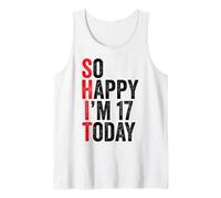 So Happy I'm 17 Today Funny 17th Birthday Chistes 17 Cumpleaños Camiseta sin Mangas