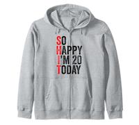 So Happy I'm 20 Today Funny 20th Birthday Chistes 20 Cumpleaños Sudadera con Capucha