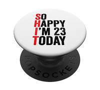 So Happy I'm 23 Today Funny 23th Birthday Chistes 23 Cumpleaños PopSockets PopGrip Adhesivo
