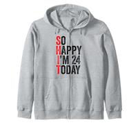 So Happy I'm 24 Today Funny 24th Birthday Chistes 24 Cumpleaños Sudadera con Capucha