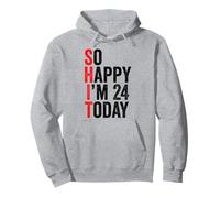 So Happy I'm 24 Today Funny 24th Birthday Chistes 24 Cumpleaños Sudadera con Capucha