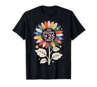 So Happy I'm 25 Twice Sunflower Funny 50th Birthday 50 Year Camiseta