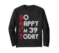 So Happy Im 39 Today 39 Cumpleaños 39 Años 39 Cumpleaños Manga Larga