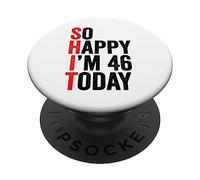 So Happy I'm 46 Today Funny 46th Birthday Chistes 46 Cumpleaños PopSockets PopGrip Adhesivo