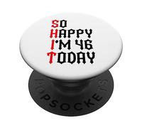 So Happy I'm 46 Today Funny 46th Birthday Chistes 46 Cumpleaños PopSockets PopGrip Adhesivo