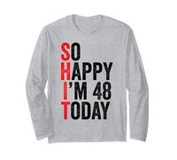 So Happy I'm 48 Today Funny 48th Birthday Chistes 48 Cumpleaños Manga Larga