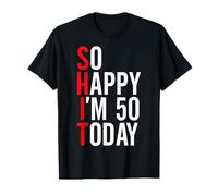 So Happy I'm 50 Today Funny 50th Birthday Chistes 50 Cumpleaños Camiseta