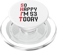So Happy I'm 53 Today Funny 53th Birthday Chistes 53 Cumpleaños PopSockets PopGrip para MagSafe