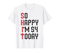 So Happy I'm 54 Today Funny 54th Birthday Chistes 54 Cumpleaños Camiseta