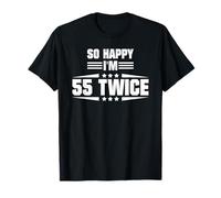 So Happy I'm 55 Twice Funny 110th Birthday Cita Camiseta