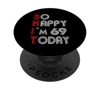 So Happy Im 69 Today 69 Cumpleaños 69 Años 69 Cumpleaños PopSockets PopGrip Adhesivo