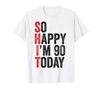 So Happy I'm 90 Today Funny 90th Birthday Chistes 90 Cumpleaños Camiseta