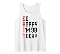 So Happy I'm 90 Today Funny 90th Birthday Chistes 90 Cumpleaños Camiseta sin Mangas