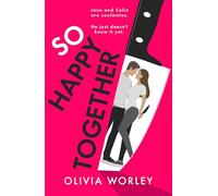 So Happy Together: An unrelentingly twisty, darkly hilarious thriller you won't be able to put down!