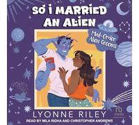 So I Married an Alien: 1 (Mail-Order Alien Grooms)