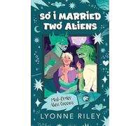 So I Married Two Aliens: 2 (Mail-Order Alien Grooms)