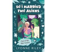 So I Married Two Aliens (Mail-Order Alien Grooms)