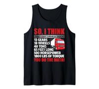 So I Think That Just Drive A Truck Funny Trucking Trucker Camiseta sin Mangas
