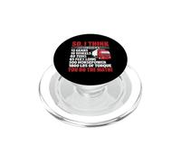 So I Think That Just Drive A Truck Funny Trucking Trucker PopSockets PopGrip para MagSafe