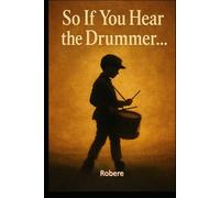 So, If You Hear the Drummer...