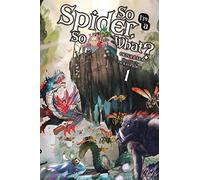 So I'm a Spider, So What? Vol. 1 (light novel): Volume 1 (SO IM SPIDER SO WHAT LIGHT NOVEL SC)