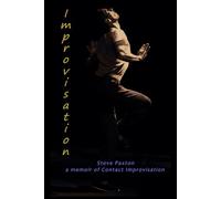 ...so..Improvisation: a Memoir of Contact Improvisation
