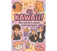 So Kawaii! The world´s cutest coloring book