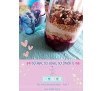 SO klein, SO lecker, SO snack it: SO DO IT: 1