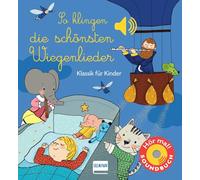 So klingen die schönsten Wiegenlieder: Klassik für Kinder (Soundbuch)