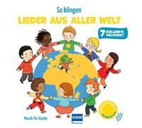 So klingen Lieder aus aller Welt: Soundbuch für Kinder ab 12 Monaten | Mit 7 bekannten, extra langen Musikstücken | Jetzt mit AAA-Batterien und regulierbarer Lautstärke