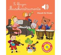 So klingen Musikinstrumente: Klassik für Kinder | Soundbuch ab 12 Monaten