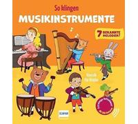 So klingen Musikinstrumente - Klassik für Kinder: Soundbuch für Kinder ab 12 Monaten | Mit 7 bekannten, extra langen Musikstücken | Jetzt mit AAA-Batterien und regulierbarer Lautstärke