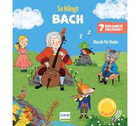 So klingt Bach - Klassik für Kinder: Soundbuch für Kinder ab 12 Monaten | Mit 7 bekannten, extra langen Musikstücken | Jetzt mit AAA-Batterien und regulierbarer Lautstärke