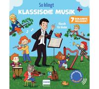 So klingt Klassische Musik: Soundbuch für Kinder ab 12 Monaten | Mit 7 bekannten, extra langen Musikstücken | Jetzt mit AAA-Batterien und regulierbarer Lautstärke