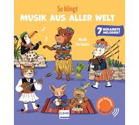 So klingt Musik aus aller Welt: Soundbuch für Kinder ab 12 Monaten | Mit 7 bekannten, extra langen Musikstücken | Jetzt mit AAA-Batterien und regulierbarer Lautstärke