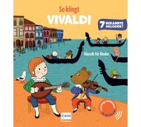 So klingt Vivaldi - Klassik für Kinder: Soundbuch für Kinder ab 12 Monaten | Mit 7 bekannten, extra langen Musikstücken | Jetzt mit AAA-Batterien und regulierbarer Lautstärke