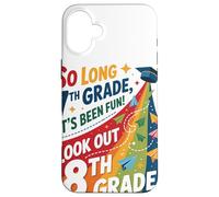 So Long 7th Grade Look out 8th Grade Graduación Escolar Carcasa para iPhone 16 Plus
