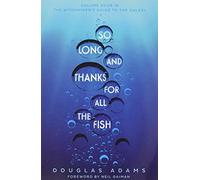 So Long, and Thanks for All the Fish (Hitchhiker's